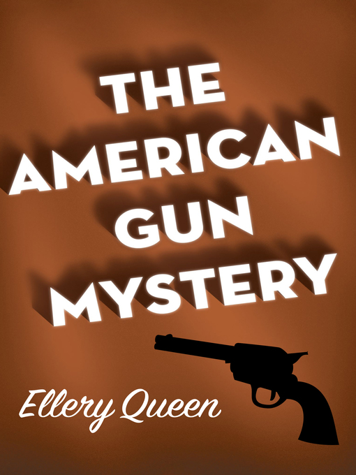 Title details for American Gun Mystery by Ellery Queen - Wait list